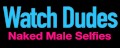 Watch Dudes