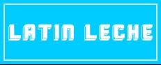 Latin Leche