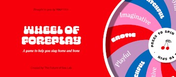 Introducing Wheel of Foreplay, The Game Keeping Intimacy Strong During Hard Times