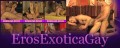 Eros Exotica Gay