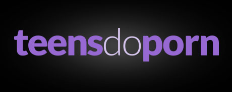 Teens Do Porn