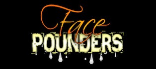 Face Pounders