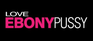 Love Ebony Pussy